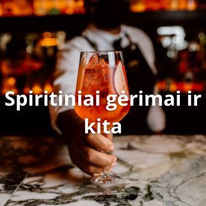 Spiritiniai gėrimai ir kita